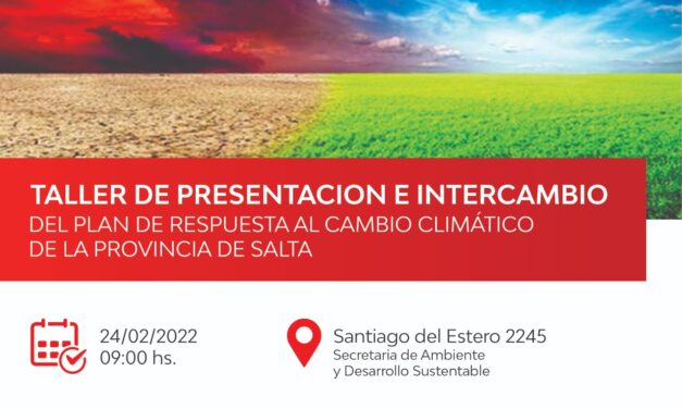 Inicia el ciclo de talleres para la elaboración del Plan de Respuesta al Cambio Climático de la Provincia de Salta