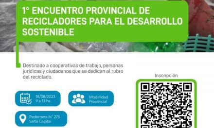 El viernes 18 de agosto se realizará el Primer Encuentro Provincial de Recicladores de Salta