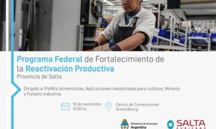 Mañana se lanzará en Salta el Programa Federal de Fortalecimiento de la Reactivación Productiva
