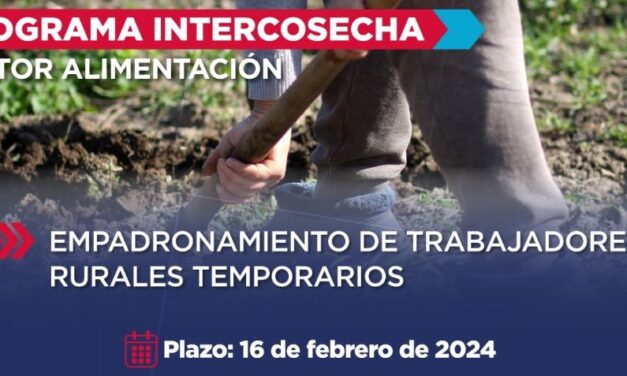 Programa Intercosecha: el 16 de febrero vence el plazo para la inscripción del sector alimentación