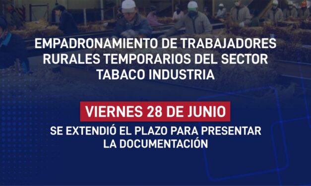 Se extendió el plazo para el empadronamiento de obreros del Intercosecha sector tabaco industria