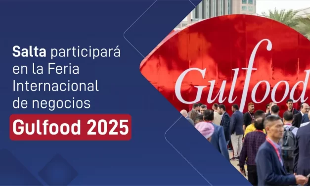 Salta participará en la Feria Internacional de negocios Gulfood 2025