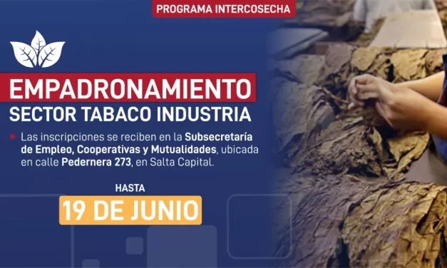 Desde hoy empadronan a postulantes al sector Tabaco Industria del Programa Intercosecha