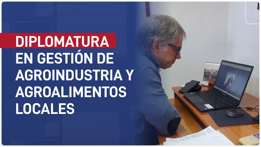 Más de 200 estudiantes cursan la Diplomatura en Gestión de Agroindustria y Agroalimentos Locales
