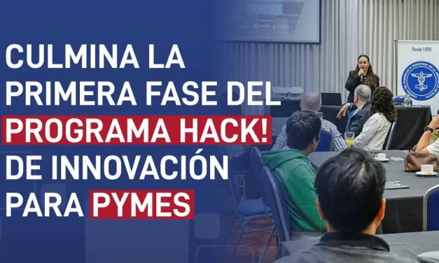 Culmina la primera etapa del Programa Hack! que impulsa la innovación en Pymes locales