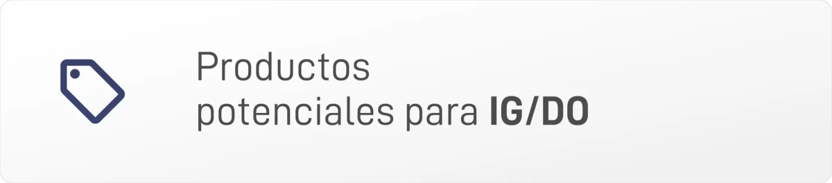PRODUCTOS POTENCIALES PARA IG